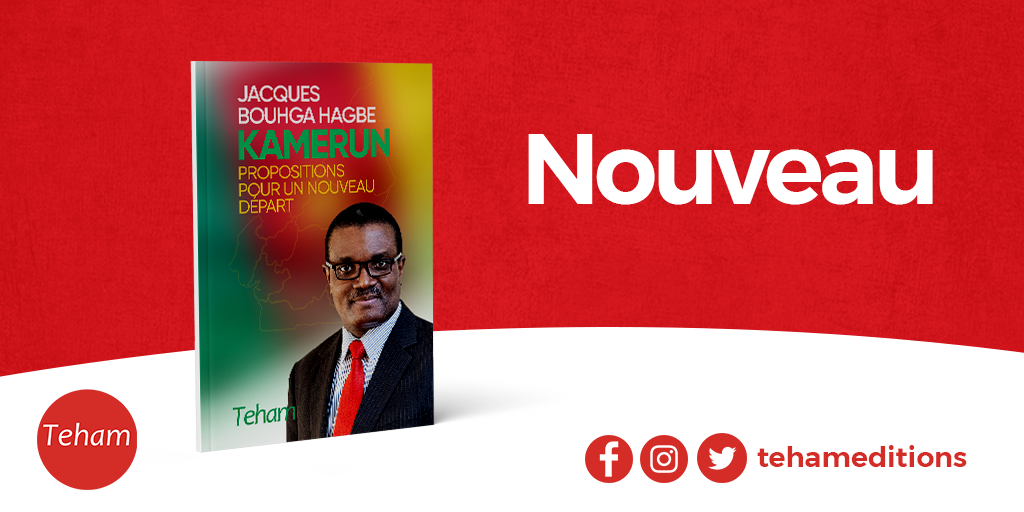 KAMERUN, Propositions pour un nouveau départ, un essai politique de Jacques Bouhga Hagbe